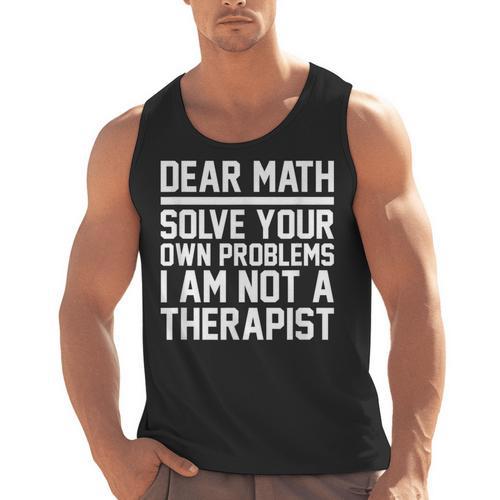 Dear Math Grow Up Solve Your Own Problems Math Teacher Men Tank Top - teacherstshirts.com
