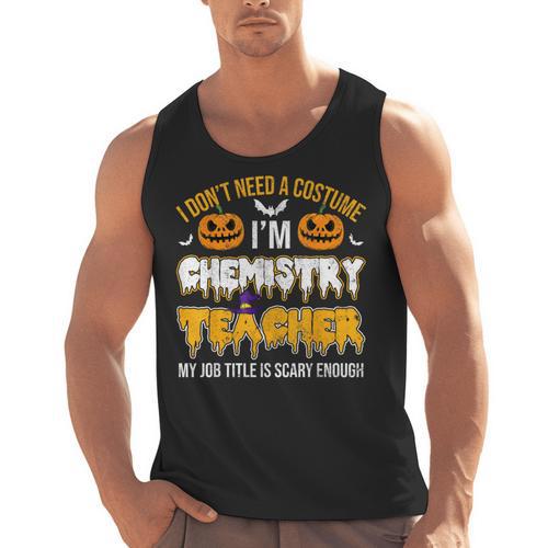 I Don't Need A Costume I'm Chemistry Teacher Cool Halloween Men Tank Top - teacherstshirts.com UK
