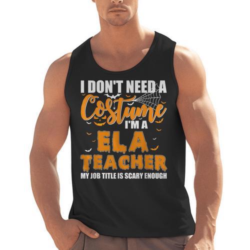 I Don't Need A Costume I'm A ELA Teacher Halloween Men Tank Top - teacherstshirts.com AU