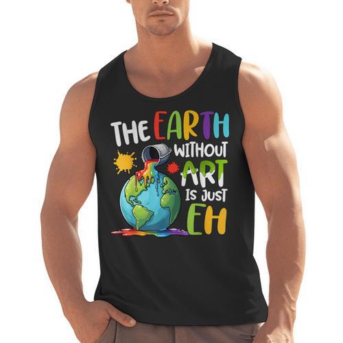 Earth Without Art Is Just Eh Artist Art Teacher Men Tank Top - teacherstshirts.com AU
