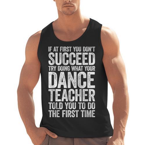 If At First You Don't Succeed Dance Teacher Shirt Men Women Men Tank Top - teacherstshirts.com