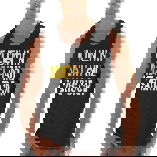 Fluent In Math And Sarcasm Teacher Appreciation Day Gift Men Tank Top - teacherstshirts.com