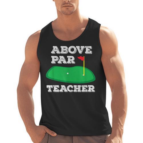 Golf Pun Above Par Teacher School Golfing Men & Women Men Tank Top - teacherstshirts.com UK