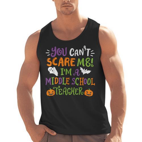 Halloween You Cant Scare Me Im A Middle School Teacher Men Tank Top - teacherstshirts.com AU
