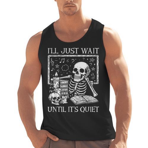 I'Ll Just Wait Until It's Quiet Skeleton Halloween Teacher Men Tank Top - teacherstshirts.com AU