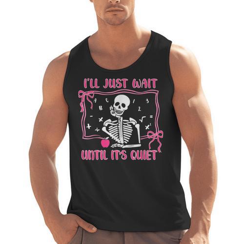 I'Ll Just Wait Until It's Quiet Spooky Teacher Halloween Men Tank Top - teacherstshirts.com CA