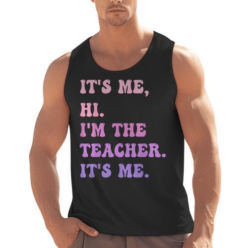 It's Me Hi I'm The TEACHER It's Me Teacher Educator Men Tank Top - teacherstshirts.com UK