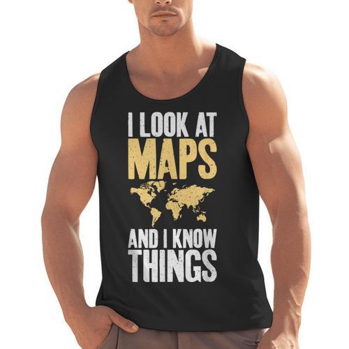 I Look At Maps And i Know Things Teacher Geographer Men Tank Top - teacherstshirts.com CA