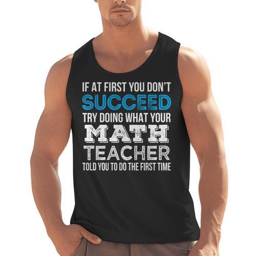 Math Teacher If At First You Don't Succeed Men Tank Top - teacherstshirts.com