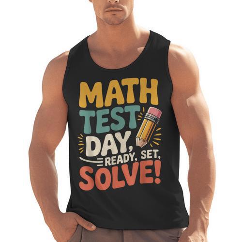 Motivational Math Test Day Shirt Testing Shirts For Teachers Men Tank Top - teacherstshirts.com AU