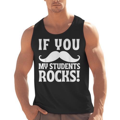If You Mustache My Students Rock Teacher Mustache Men Tank Top - teacherstshirts.com