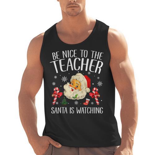 Be Nice To The Teacher Santa Is Watching School Christmas Men Tank Top - teacherstshirts.com