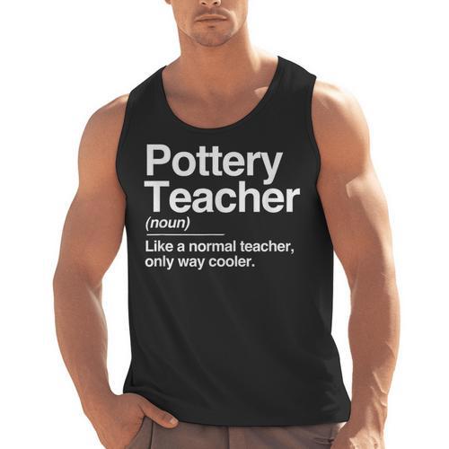 Pottery Teacher Definition Normal Only Cooler Ceramics Men Tank Top - teacherstshirts.com CA