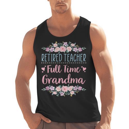 Retired Teacher Full Time Grandma Teaching Retirement Men Tank Top - teacherstshirts.com DE