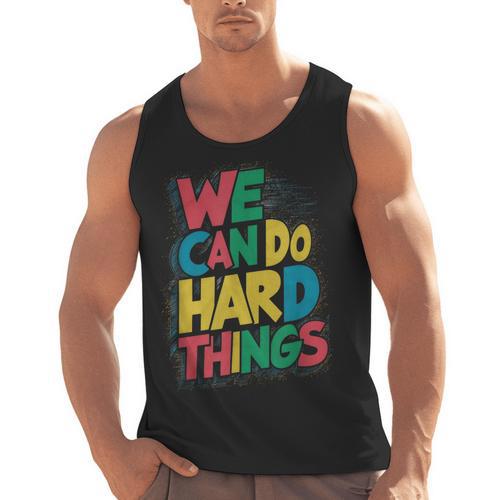 School Teachers Motivational Quote We Can Do Hard Things Men Women Kids Men Tank Top - teacherstshirts.com UK