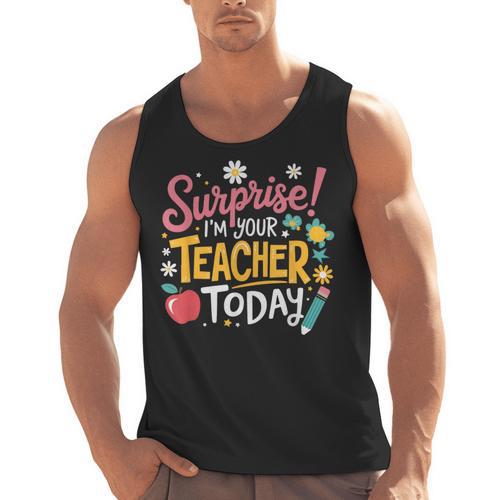 Surprise I'm Your Teacher Today Men Tank Top - teacherstshirts.com AU