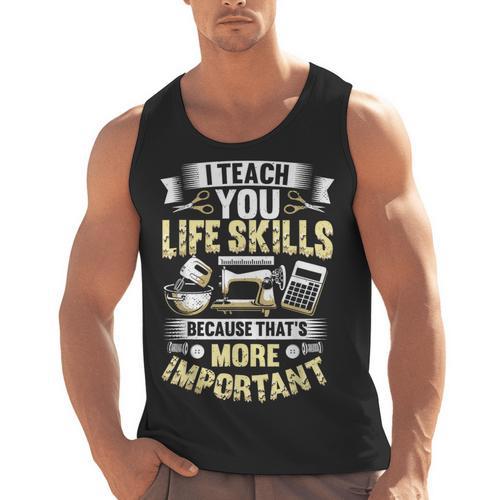 I Teach You Life Skills Home Economics Teacher Men Tank Top - teacherstshirts.com