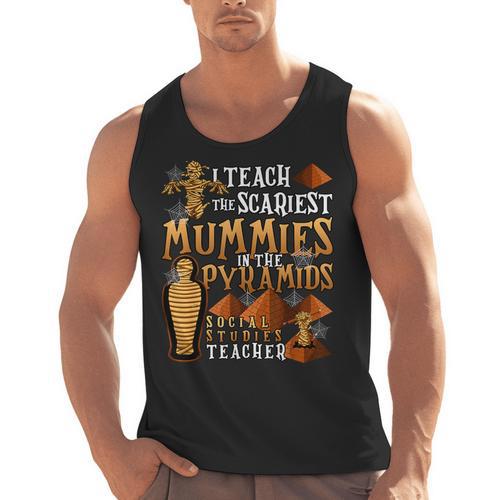 Teach The Scariest Mummies Halloween Social Studies Teacher Men Women Men Tank Top - teacherstshirts.com DE