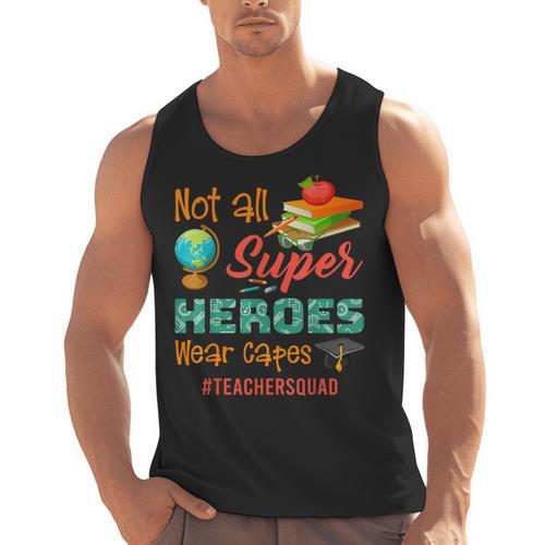 Teacher Not All Superheroes Wear Capes Teacher Squad Men Tank Top - teacherstshirts.com DE