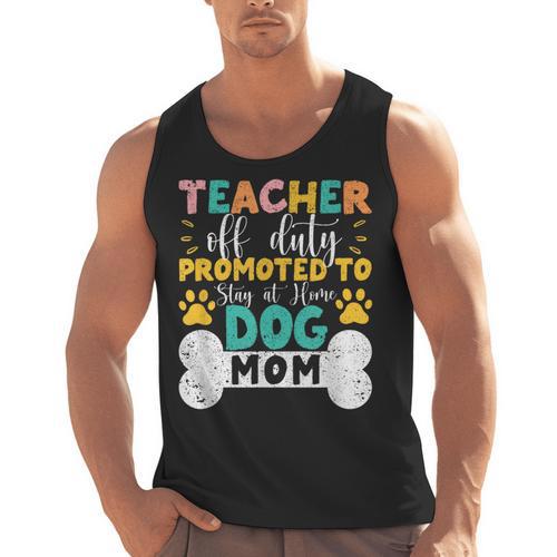 Teacher Off Duty Promoted To Stay At Home Dog Mom Teachers Men Tank Top - teacherstshirts.com UK