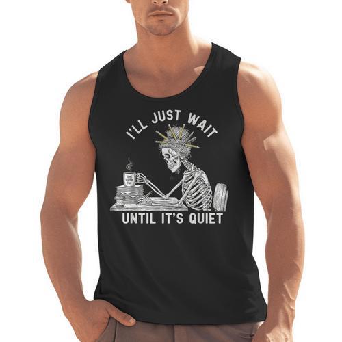 Teacher Skeleton Messy Bun I'Ll Just Wait Until Its Quiet Men Tank Top - teacherstshirts.com AU