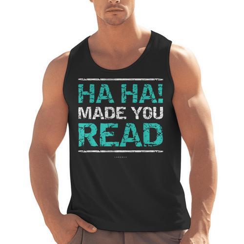 Teacher T Shirts Ha Ha Made You Read Shirt Men Tank Top - teacherstshirts.com CA