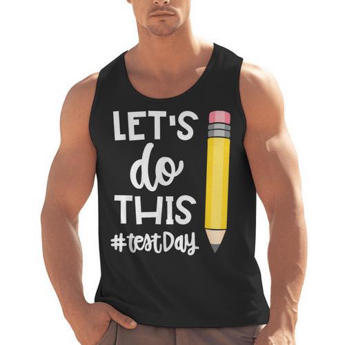 Lets Do This Test Day State Testing Teacher Motivational Men Tank Top - teacherstshirts.com AU