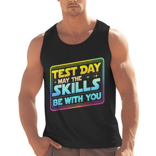 Testing Day Test Day May The Skills Be With You Teacher Men Tank Top - teacherstshirts.com DE
