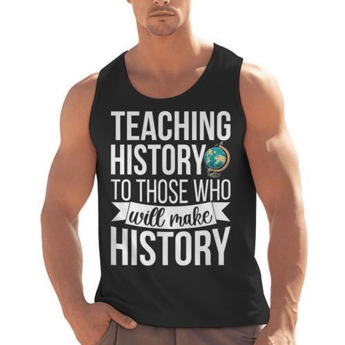 History Teacher Appreciation History Teaching Men Tank Top - teacherstshirts.com