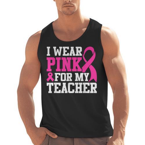 I Wear Pink For My Teacher Breast Cancer Awareness Men Tank Top - teacherstshirts.com UK