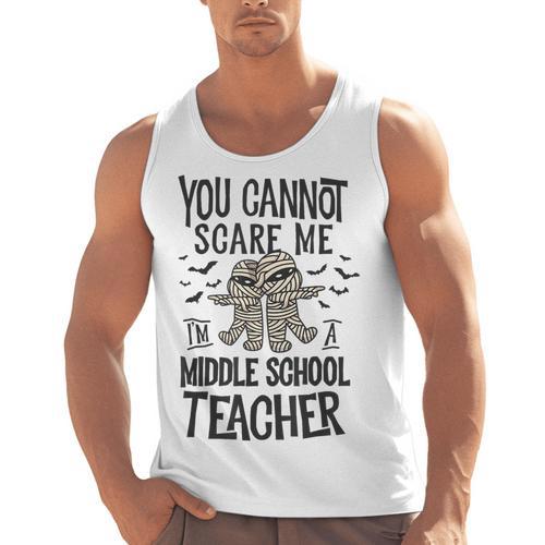 You Cannot Scare Me I'm A Middle School Teacher Halloween Men Tank Top - teacherstshirts.com AU