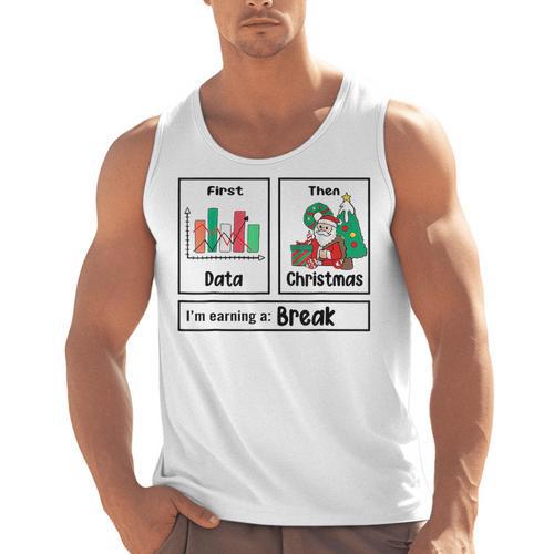 First Data Then Christmas I'm Earning A Break Sped Teacher Men Women Men Tank Top - teacherstshirts.com CA