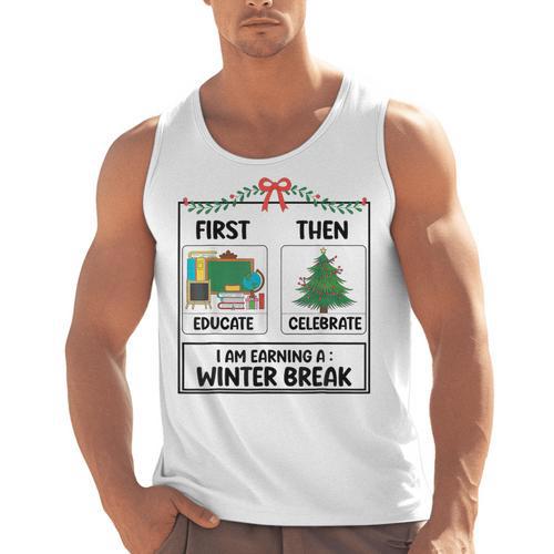 First Educate Then Celebrate Christmas Teacher Winter Break Men Tank Top - teacherstshirts.com AU