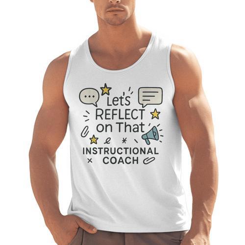 Instructional Coach Reflect Support Teachers Student Success Men Tank Top - teacherstshirts.com