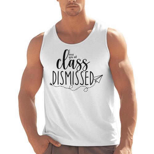 I Love You All Class Dismissed Teacher Last Day Of School Men Tank Top - teacherstshirts.com