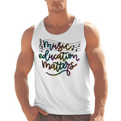 Music Education Matters Music Teacher Appreciation Women Men Tank Top - teacherstshirts.com