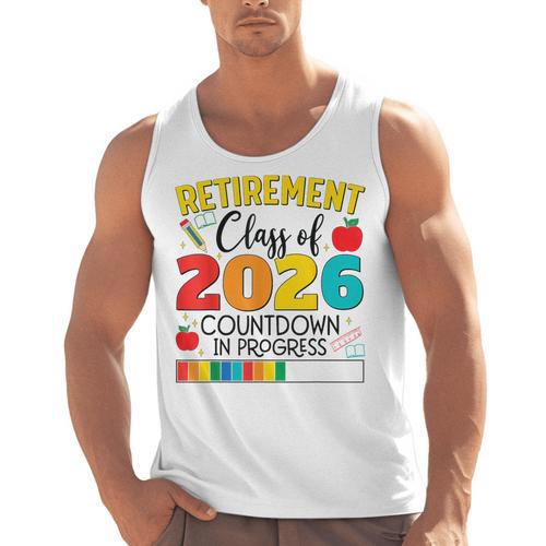 Retirement Class Of 2026 Countdown In Progress Teacher Men Tank Top - teacherstshirts.com AU