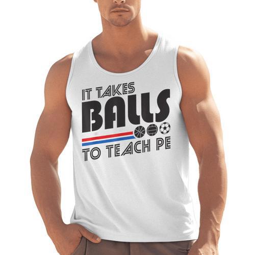It Takes Balls To Teach PE Gym Teacher Men Tank Top - teacherstshirts.com AU