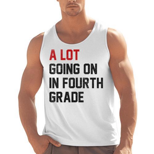 Teacher A Lot Going On In Fourth Grade Back To School Men Tank Top - teacherstshirts.com AU