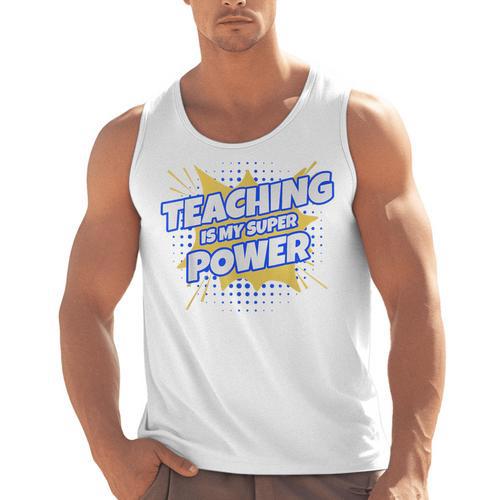 TEACHING IS MY SUPER POWER Teacher Appreciation Men Tank Top - teacherstshirts.com