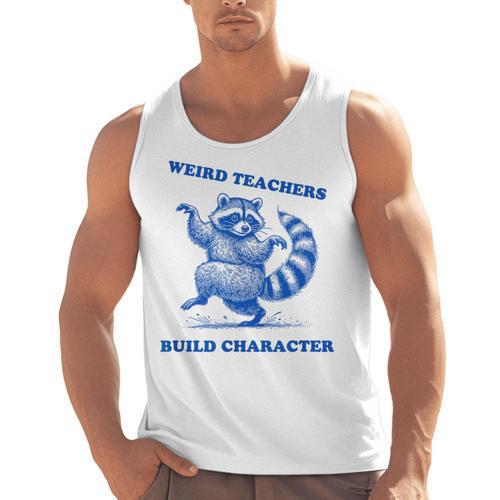 Weird Teachers Build Character Shirt Raccoon Dancing Men Tank Top - teacherstshirts.com CA