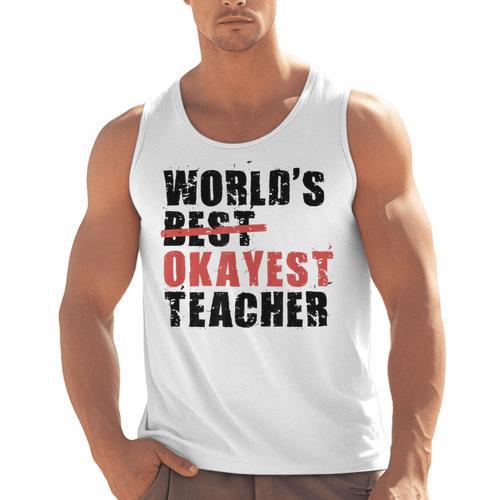 World's Best Okayest Teacher ACY025a For Men Women Men Tank Top - teacherstshirts.com