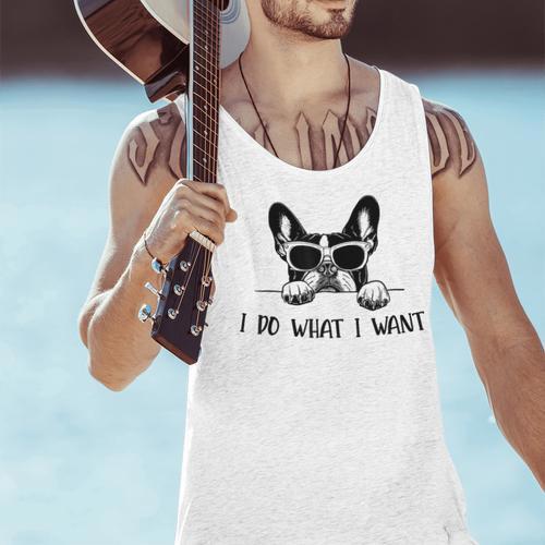 Boston Terrier Dog Owner I Do What I Want Pet Men Tank Top - Bostonterriersmerch.com