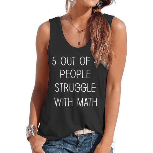 5 Out Of 4 People Struggle With Math Math Teachers Flowy Tank - teacherstshirts.com