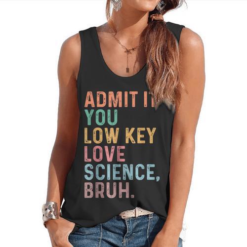 Admit It You Low Key Love Science Bruh Scientist Teacher Flowy Tank - teacherstshirts.com AU
