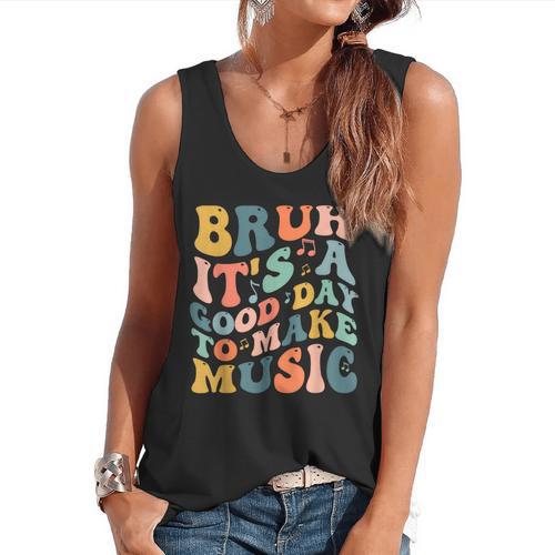 Bruh It's A Good Day To Make Music Musician Music Teacher Flowy Tank - teacherstshirts.com AU