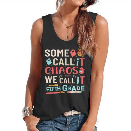 Some Call It Chaos We Call It Fifth Grade 5th Grade Teacher Flowy Tank - teacherstshirts.com AU