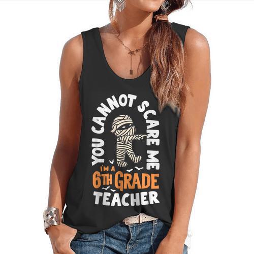 You Cannot Scare Me Im A Teacher 6th Grade Halloween Teacher For Men Women Kids Flowy Tank - teacherstshirts.com UK