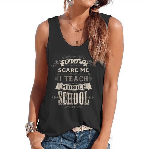 You Cant Scare Me I Teach Middle School Teacher Flowy Tank - teacherstshirts.com AU