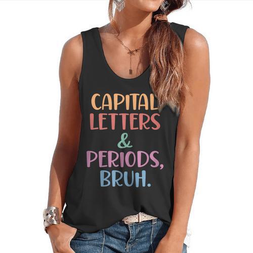 Capital Letters And Periods Bruh Bruh Teacher Women Flowy Tank - teacherstshirts.com AU